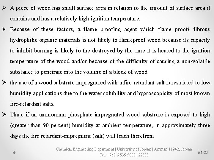 Ø A piece of wood has small surface area in relation to the amount
