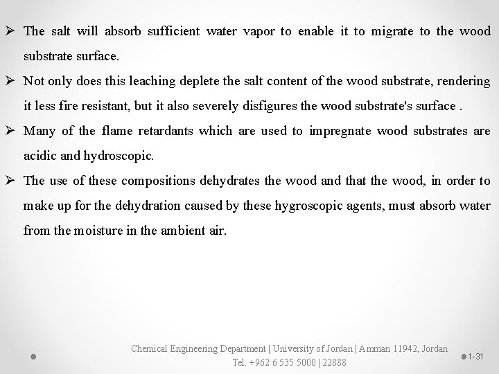 Ø The salt will absorb sufficient water vapor to enable it to migrate to
