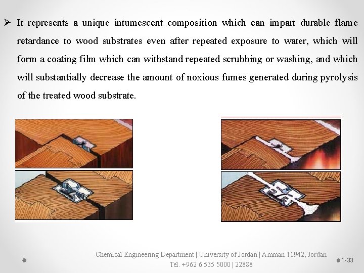 Ø It represents a unique intumescent composition which can impart durable flame retardance to