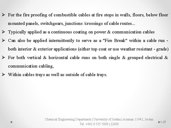 Ø For the fire proofing of combustible cables at fire stops in walls, floors,