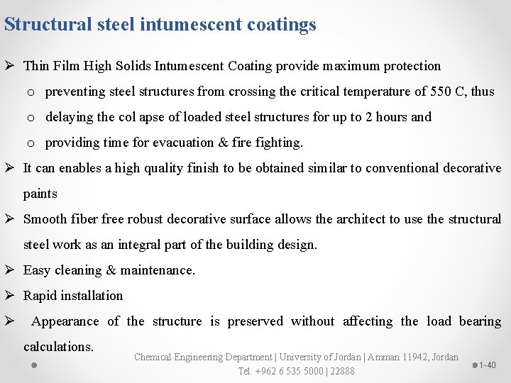 Structural steel intumescent coatings Ø Thin Film High Solids Intumescent Coating provide maximum protection