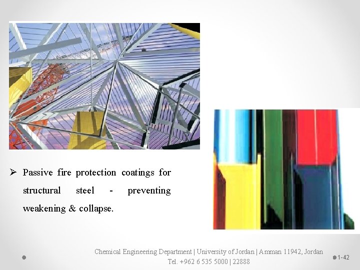 Ø Passive fire protection coatings for structural steel - preventing weakening & collapse. Chemical