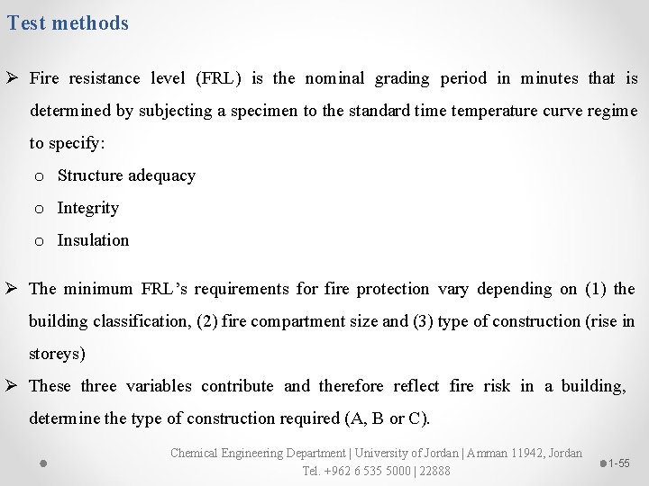 Test methods Ø Fire resistance level (FRL) is the nominal grading period in minutes