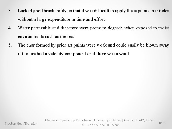 3. Lacked good brushability so that it was difficult to apply these paints to