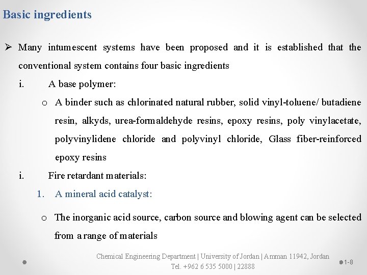 Basic ingredients Ø Many intumescent systems have been proposed and it is established that