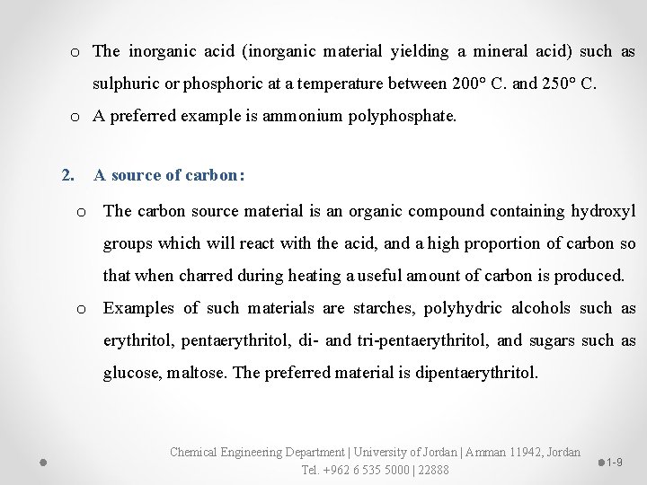 o The inorganic acid (inorganic material yielding a mineral acid) such as sulphuric or