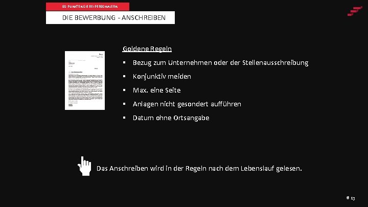 SO PUNKTEN SIE BEI PERSONALERN DIE BEWERBUNG - ANSCHREIBEN Goldene Regeln § Bezug zum