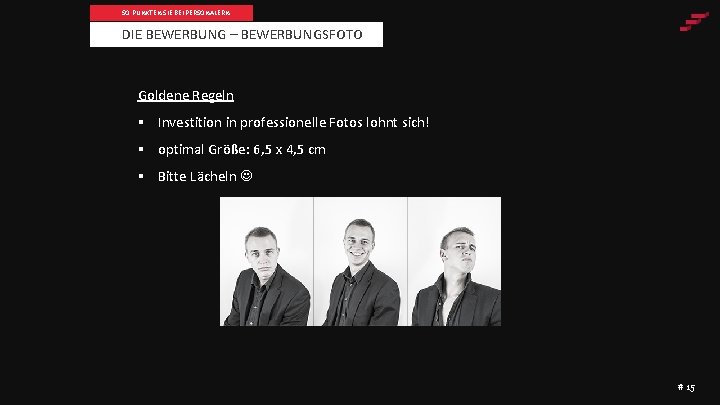 SO PUNKTEN SIE BEI PERSONALERN DIE BEWERBUNG – BEWERBUNGSFOTO Goldene Regeln § Investition in