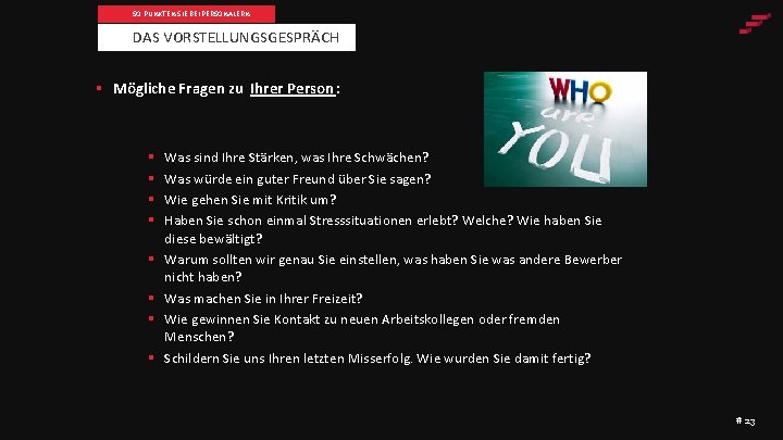 SO PUNKTEN SIE BEI PERSONALERN DAS VORSTELLUNGSGESPRÄCH § Mögliche Fragen zu Ihrer Person :