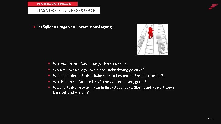 SO PUNKTEN SIE BEI PERSONALERN DAS VORSTELLUNGSGESPRÄCH § Mögliche Fragen zu Ihrem Werdegang :