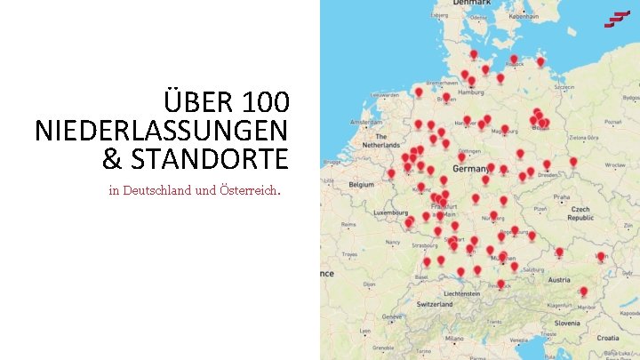 ÜBER 100 NIEDERLASSUNGEN & STANDORTE in Deutschland und Österreich. #3 