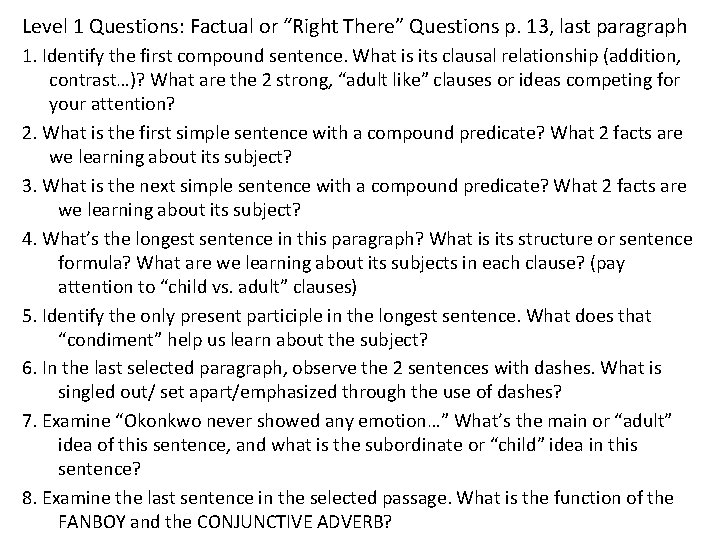 Level 1 Questions: Factual or “Right There” Questions p. 13, last paragraph 1. Identify