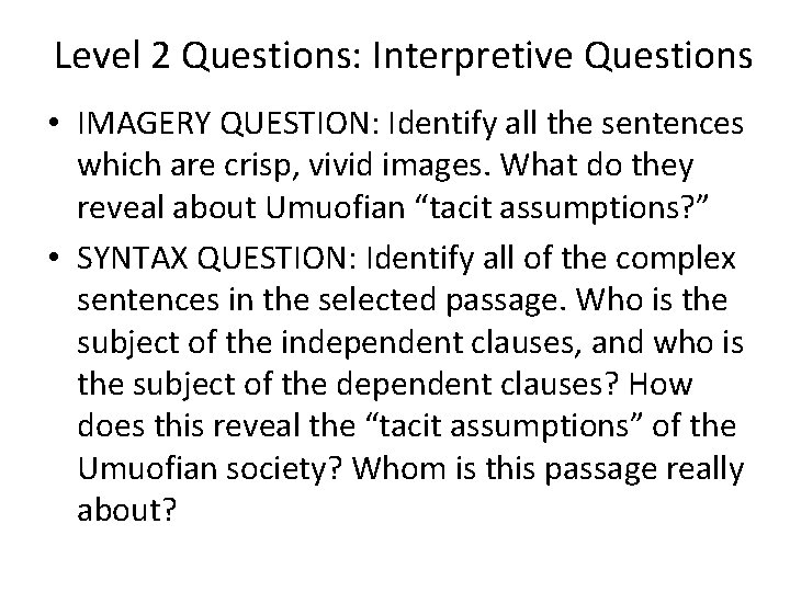 Level 2 Questions: Interpretive Questions • IMAGERY QUESTION: Identify all the sentences which are