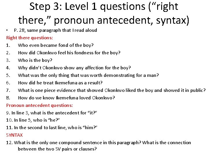 Step 3: Level 1 questions (“right there, ” pronoun antecedent, syntax) • P. 28,