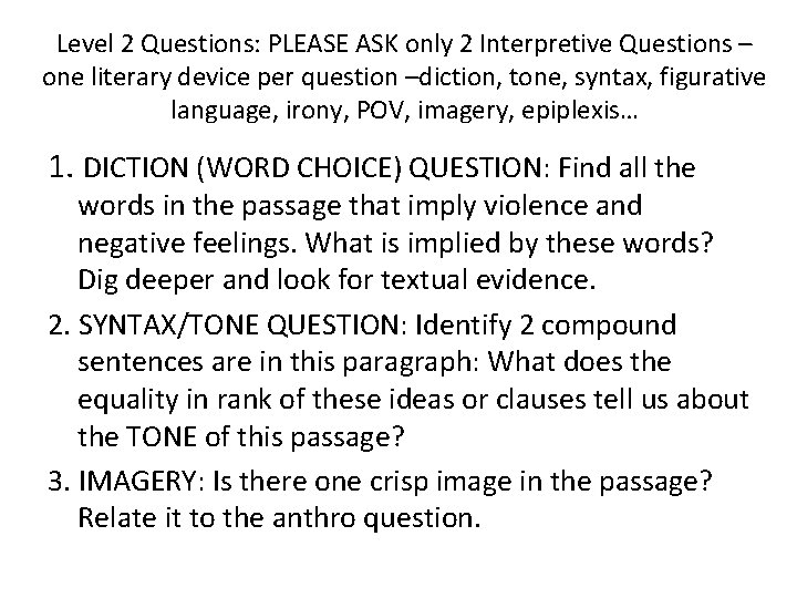 Level 2 Questions: PLEASE ASK only 2 Interpretive Questions – one literary device per