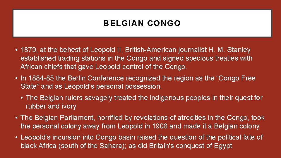 BELGIAN CONGO • 1879, at the behest of Leopold II, British-American journalist H. M.
