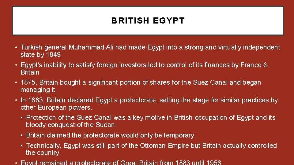 BRITISH EGYPT • Turkish general Muhammad Ali had made Egypt into a strong and