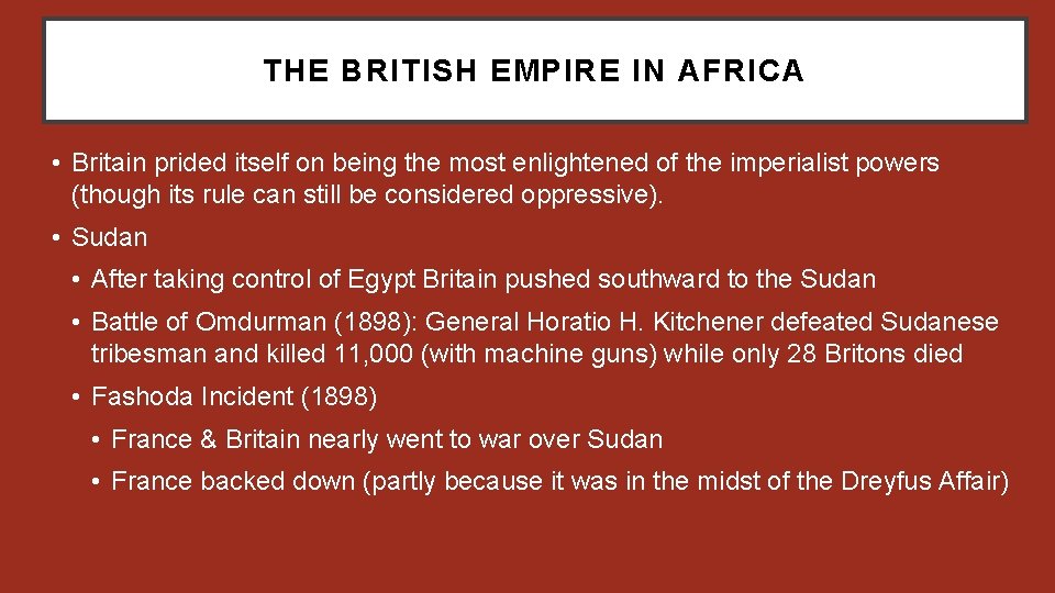 THE BRITISH EMPIRE IN AFRICA • Britain prided itself on being the most enlightened