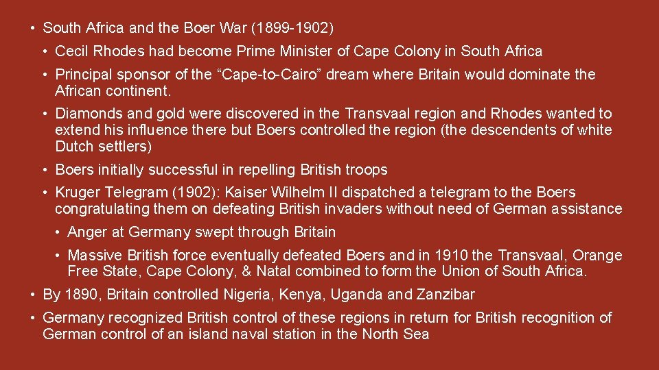  • South Africa and the Boer War (1899 -1902) • Cecil Rhodes had