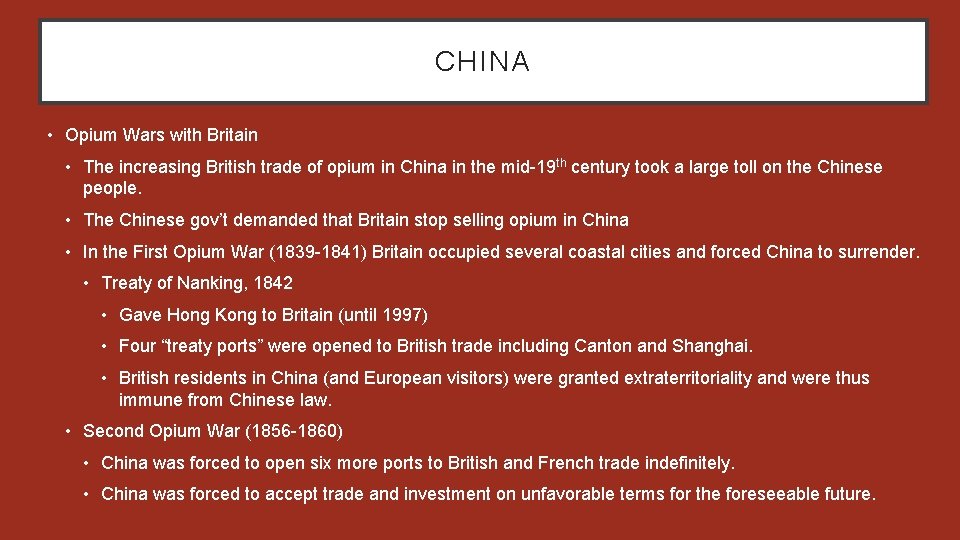 CHINA • Opium Wars with Britain • The increasing British trade of opium in