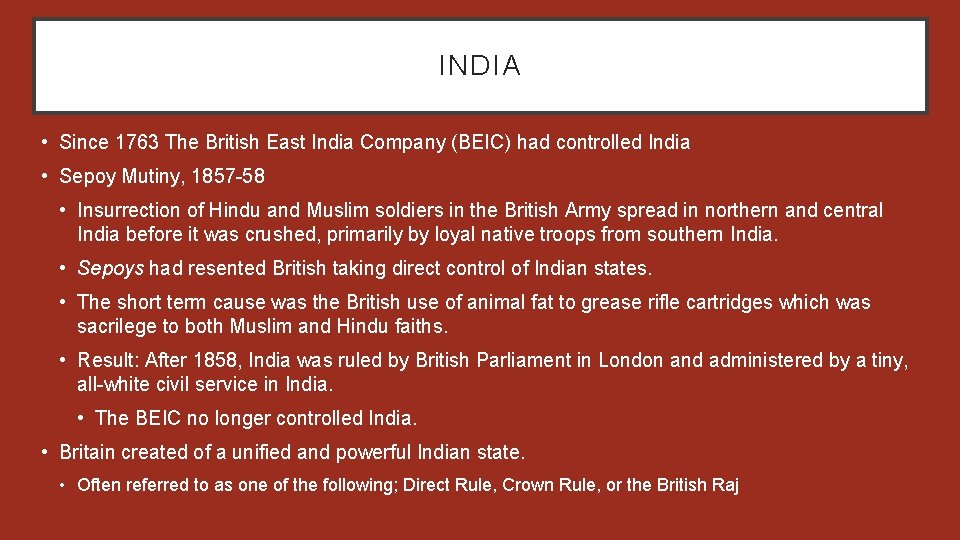 INDIA • Since 1763 The British East India Company (BEIC) had controlled India •