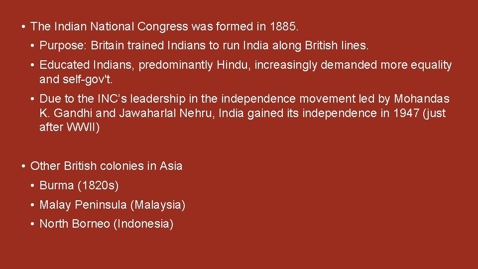  • The Indian National Congress was formed in 1885. • Purpose: Britain trained