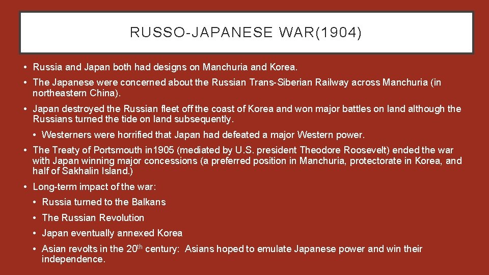 RUSSO-JAPANESE WAR(1904) • Russia and Japan both had designs on Manchuria and Korea. •