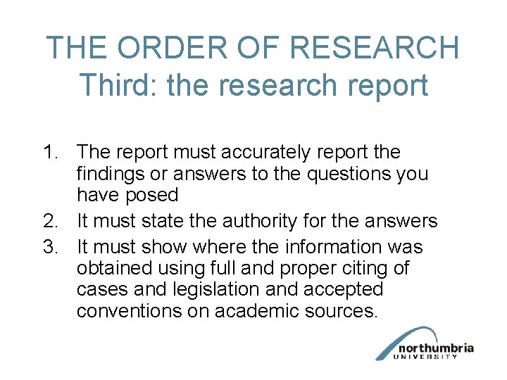 THE ORDER OF RESEARCH Third: the research report 1. The report must accurately report THE ORDER OF RESEARCH Third: the research report 1. The report must accurately report