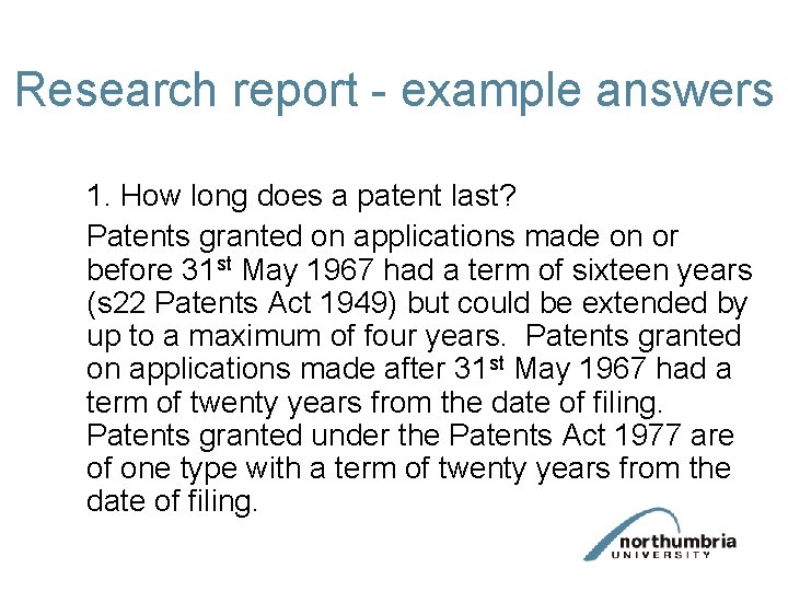 Research report - example answers 1. How long does a patent last? Patents granted Research report - example answers 1. How long does a patent last? Patents granted