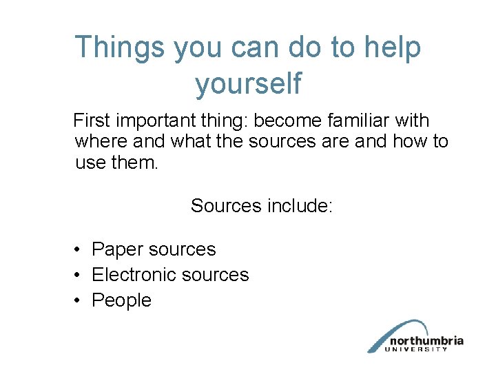 Things you can do to help yourself First important thing: become familiar with where Things you can do to help yourself First important thing: become familiar with where