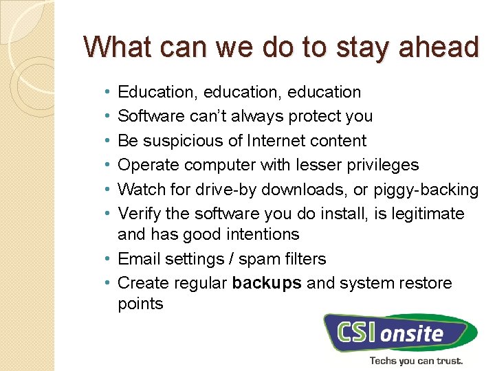 What can we do to stay ahead • • • Education, education Software can’t