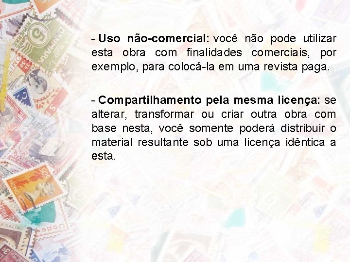 - Uso não-comercial: você não pode utilizar esta obra com finalidades comerciais, por exemplo,