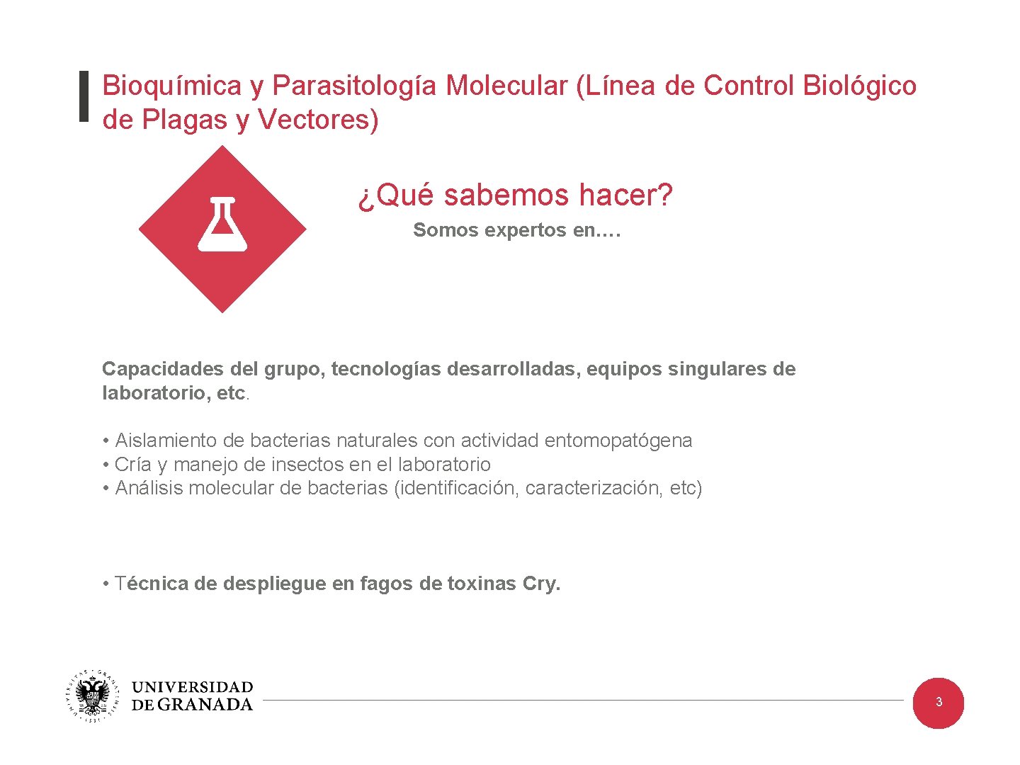 Bioquímica y Parasitología Molecular (Línea de Control Biológico de Plagas y Vectores) ¿Qué sabemos