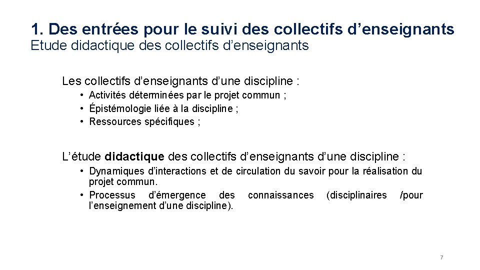 1. Des entrées pour le suivi des collectifs d’enseignants Etude didactique des collectifs d’enseignants