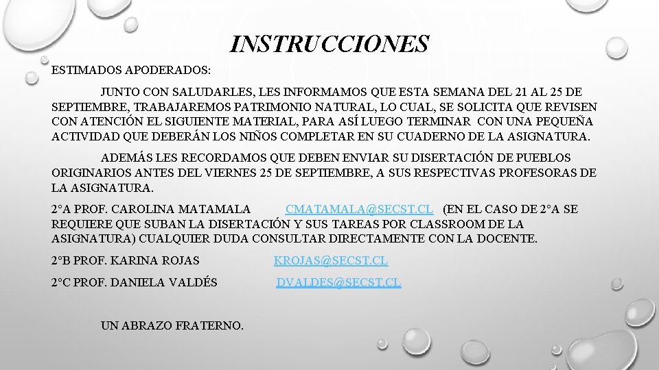 INSTRUCCIONES ESTIMADOS APODERADOS: JUNTO CON SALUDARLES, LES INFORMAMOS QUE ESTA SEMANA DEL 21 AL