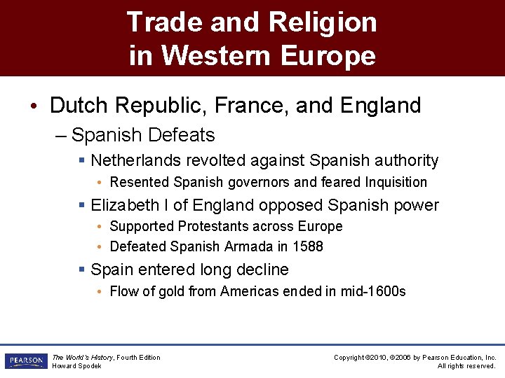 Trade and Religion in Western Europe • Dutch Republic, France, and England – Spanish