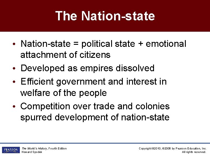 The Nation-state • Nation-state = political state + emotional attachment of citizens • Developed