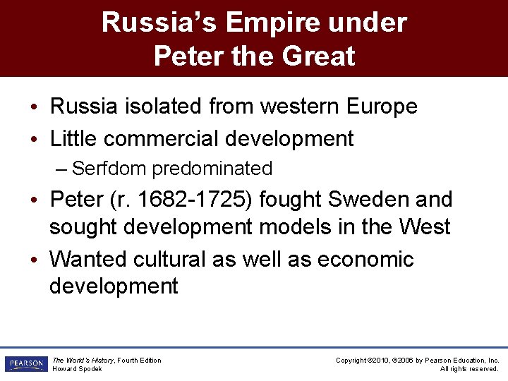 Russia’s Empire under Peter the Great • Russia isolated from western Europe • Little