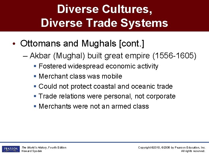 Diverse Cultures, Diverse Trade Systems • Ottomans and Mughals [cont. ] – Akbar (Mughal)