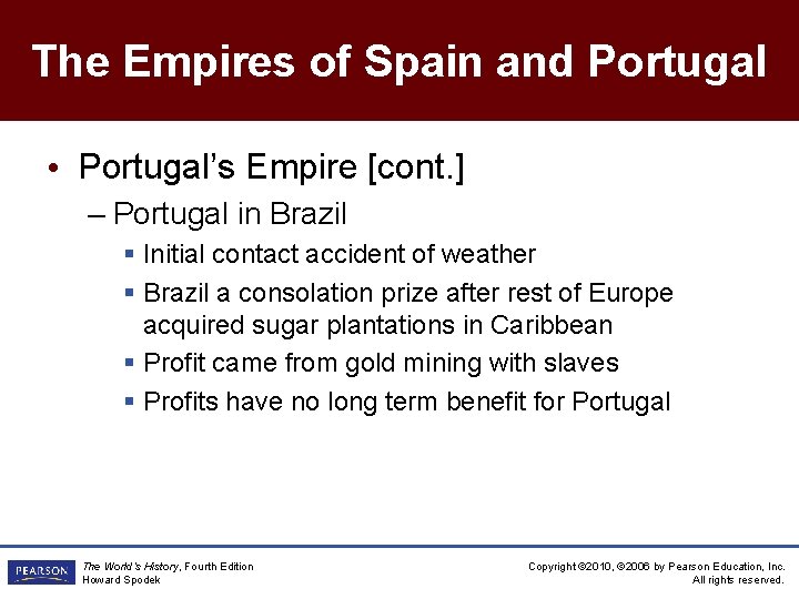 The Empires of Spain and Portugal • Portugal’s Empire [cont. ] – Portugal in