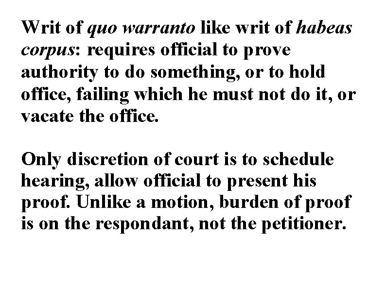 Writ of quo warranto like writ of habeas corpus: requires official to prove authority