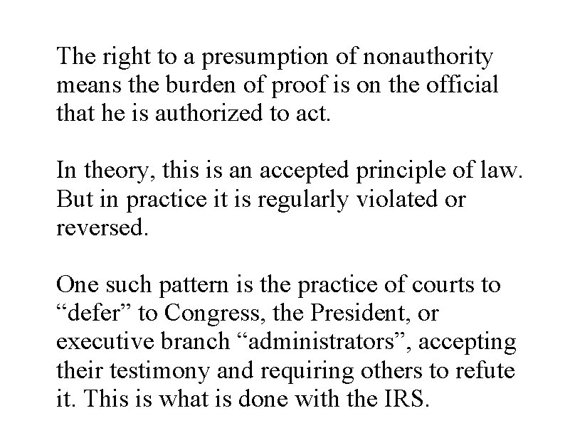 The right to a presumption of nonauthority means the burden of proof is on