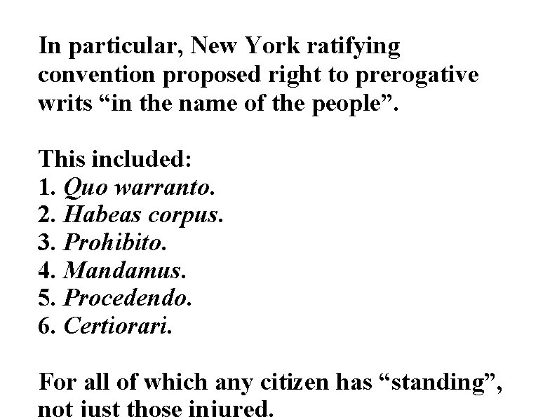 In particular, New York ratifying convention proposed right to prerogative writs “in the name