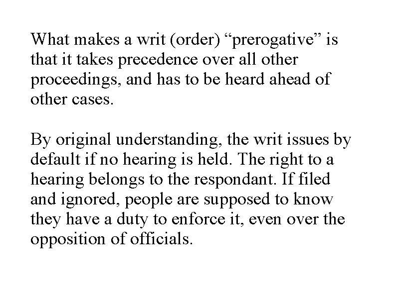 What makes a writ (order) “prerogative” is that it takes precedence over all other