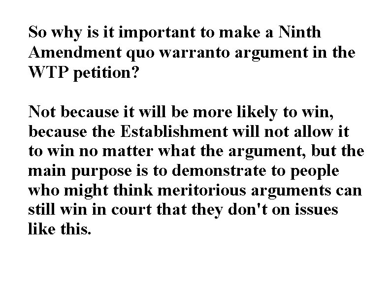 So why is it important to make a Ninth Amendment quo warranto argument in