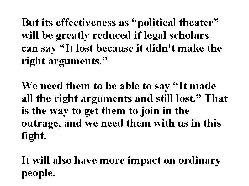 But its effectiveness as “political theater” will be greatly reduced if legal scholars can