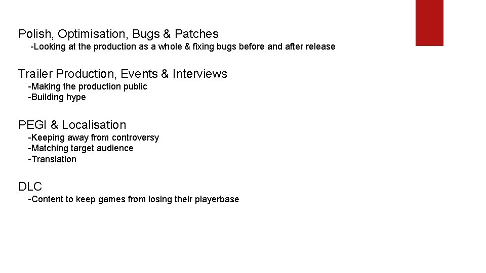 Polish, Optimisation, Bugs & Patches -Looking at the production as a whole & fixing