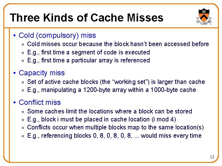 Three Kinds of Cache Misses • Cold (compulsory) miss o Cold misses occur because