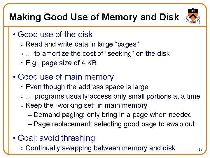 Making Good Use of Memory and Disk • Good use of the disk o