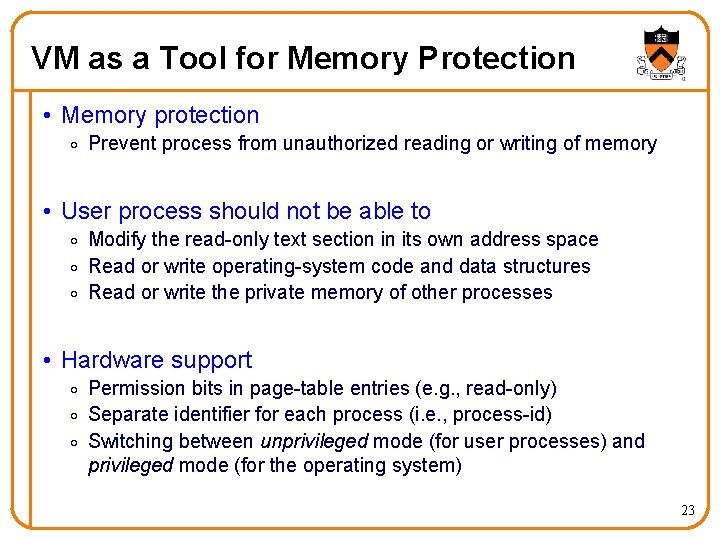 VM as a Tool for Memory Protection • Memory protection o Prevent process from